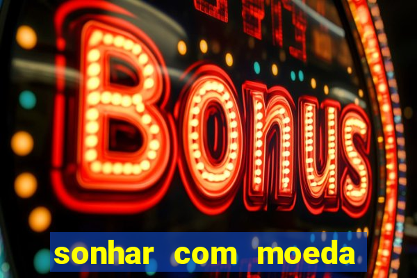 sonhar com moeda de 50 centavos